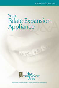 Your palate expansion appliance brochure from Haas Orthodontic Arts